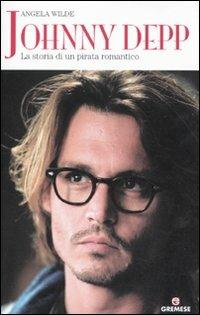 Johnny Depp. La storia di un pirata romantico - Angela Wilde - Libro Gremese Editore 2011, Teen stars | Libraccio.it