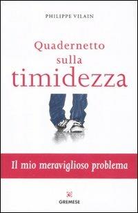 Quadernetto sulla timidezza - Philippe Vilain - Libro Gremese Editore 2011, Quadernetti | Libraccio.it