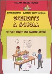 Scenette a scuola. 10 testi inediti per bambini-attori