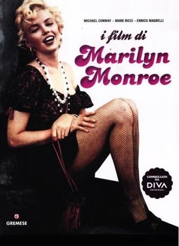 I film di Marilyn Monroe - Michael Conway, Mark Ricci, Enrico Magrelli - Libro Gremese Editore 2012, Le stelle filanti | Libraccio.it