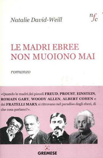 Le madri ebree non muoiono mai - Natalie David-Weill - Libro Gremese Editore 2012, Narratori francesi contemporanei | Libraccio.it