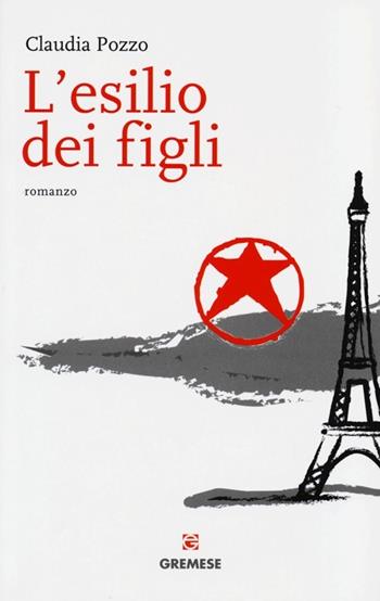 L' esilio dei figli - Claudia Pozzo - Libro Gremese Editore 2013, Le girandole | Libraccio.it