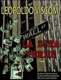La zona verde - Leopoldo Viscomi - Libro Gremese Editore 2013, Crimen | Libraccio.it