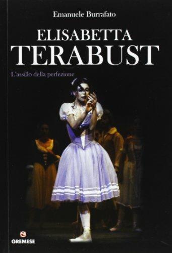 Elisabetta Terabust. L'assillo della perfezione - Emanuele Burrafato - Libro Gremese Editore 2013, Dialoghi | Libraccio.it
