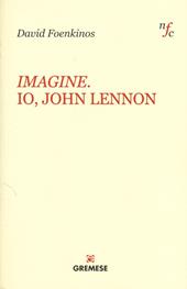 Imagine. Io, John Lennon