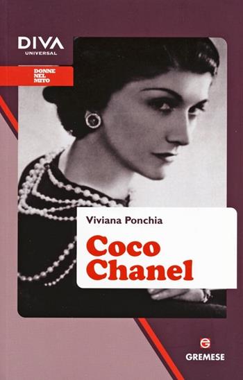 Coco Chanel - Viviana Ponchia - Libro Gremese Editore 2013, Donne nel mito | Libraccio.it