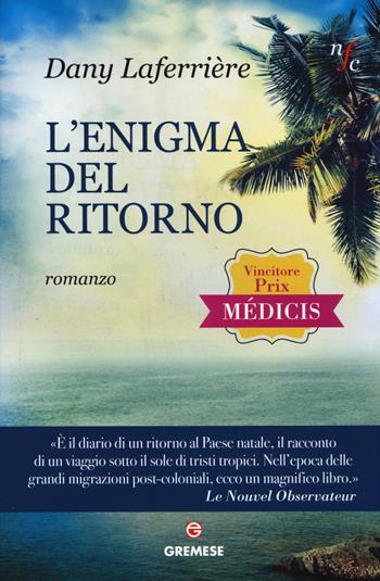 L' enigma del ritorno - Dany Laferrière - Libro Gremese Editore 2014, Narratori francesi contemporanei | Libraccio.it