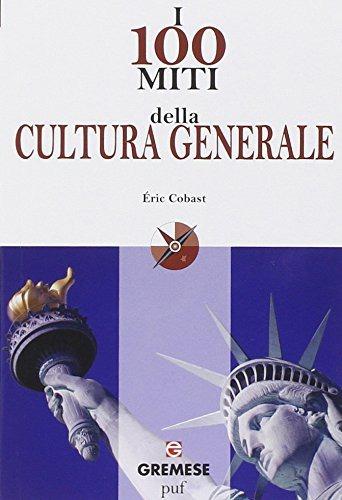 I 100 miti della cultura generale - Éric Cobast - Libro Gremese Editore 2014, Le 100 parole | Libraccio.it