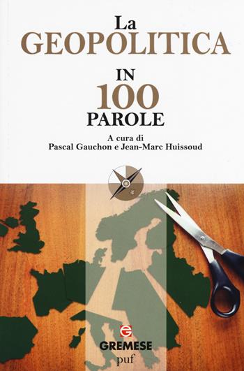 La geopolitica in 100 parole  - Libro Gremese Editore 2015, Le 100 parole | Libraccio.it