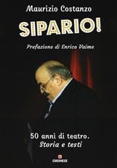 Sipario! 50 anni di teatro. Storia e testi