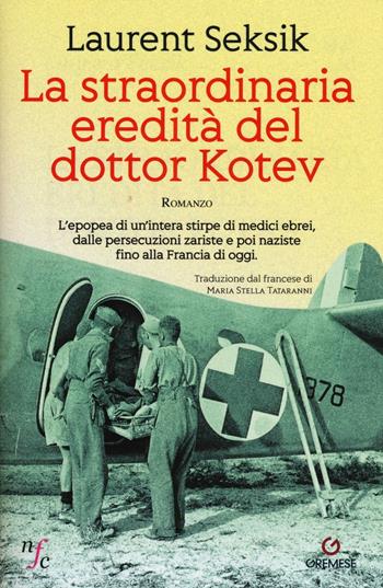 La straordinaria eredità del dottor Kotev - Laurent Seksik - Libro Gremese Editore 2017, Narratori francesi contemporanei | Libraccio.it