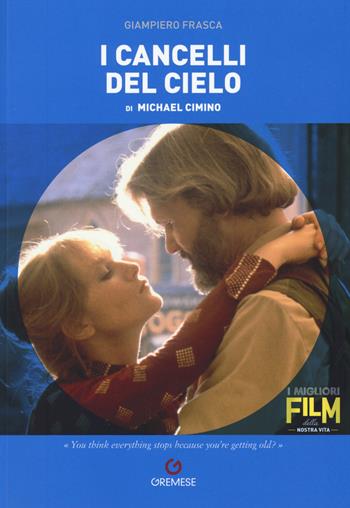 Michael Cimino. I cancelli del cielo - Giampiero Frasca - Libro Gremese Editore 2017, I migliori film della nostra vita | Libraccio.it