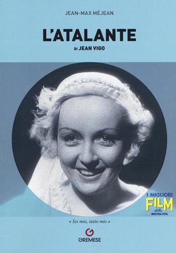 L' Atalante di Jean Vigo - Jean-Max Méjean - Libro Gremese Editore 2017, I migliori film della nostra vita | Libraccio.it