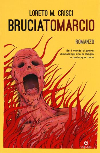 Bruciatomarcio - Loreto M. Crisci - Libro Gremese Editore 2017, Le girandole | Libraccio.it