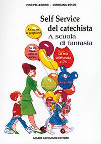 Il self service del catechista - Loredana Bosco, Pino Pellegrino - Libro Astegiano 1999 | Libraccio.it