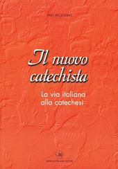 Il nuovo catechista. La via italiana alla catechesi