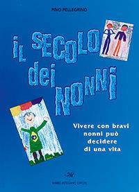Il secolo dei nonni - Pino Pellegrino - Libro Astegiano 2001 | Libraccio.it
