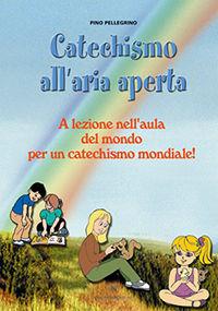 Catechismo all'aria aperta  - Libro Astegiano 2002 | Libraccio.it