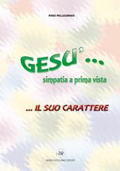 Gesù simpatia a prima vista... Il suo carattere