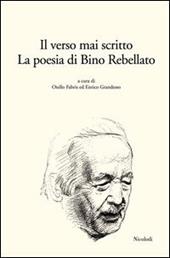 Il verso mai scritto. La poesia di Bino Rebellato