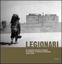 Legionari. Un sudtirolese alla guerra di Spagna  - Libro Nicolodi 2007 | Libraccio.it