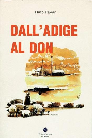 Dall'Adige al Don - Rino Pavan - Libro Editrice Veneta 1995 | Libraccio.it