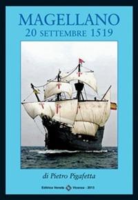 Magellano. 20 settembre 1519 - Pietro Pigafetta - Libro Editrice Veneta 2012, Saggistica 2000 | Libraccio.it