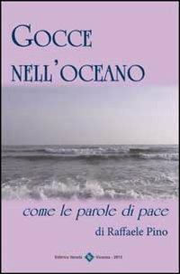 Gocce nell'oceano - Raffaele Pino - Libro Editrice Veneta 2013, Saggistica 2000 | Libraccio.it