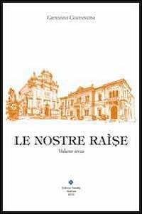 Le nostre raise. Vol. 3 - Giovanni Costantini - Libro Editrice Veneta 2013, Poesia 2000 | Libraccio.it