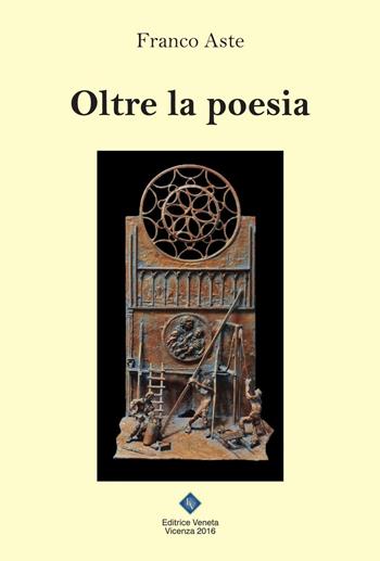 Oltre la poesia - Franco Aste - Libro Editrice Veneta 2016, Poesia 2000 | Libraccio.it