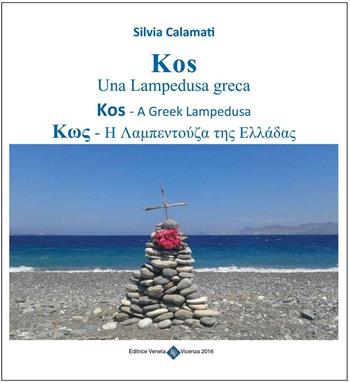 Kos. Una Lampedusa greca - Silvia Calamati - Libro Editrice Veneta 2016 | Libraccio.it