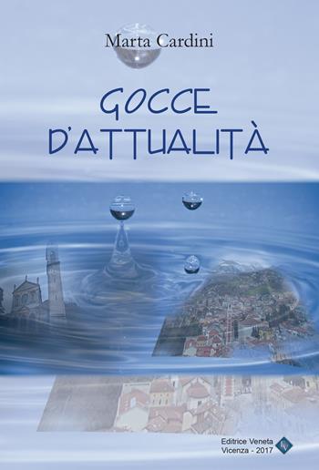 Gocce d'attualità - Marta Cardini - Libro Editrice Veneta 2017 | Libraccio.it