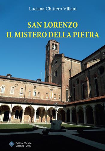 San Lorenzo. Il mistero della pietra - Luciana Chittero Villani - Libro Editrice Veneta 2017, Narrativa 2000 | Libraccio.it