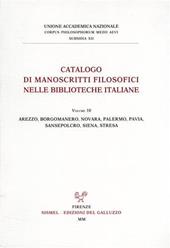 Catalogo dei manoscritti filosofici nelle biblioteche italiane. Vol. 10: Arezzo, Borgomanero, Novara, Palermo, Pavia, Sansepolcro, Siena, Stresa.