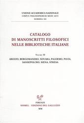 Catalogo dei manoscritti filosofici nelle biblioteche italiane. Vol. 10: Arezzo, Borgomanero, Novara, Palermo, Pavia, Sansepolcro, Siena, Stresa.