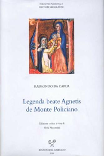 Legenda beate Agnetis de Monte Policiano - Raimondo da Capua - Libro Sismel 2001, Ediz. nazionale dei testi mediolatini | Libraccio.it