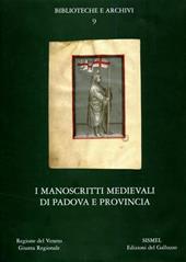 Manoscritti medievali del Veneto. Con CD-ROM. Vol. 2: I manoscritti di Padova e provincia.