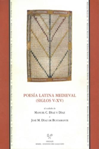 Poesía latina medieval (siglos V-XV). Actas del 4° Congreso del «Internationales Mittellateinerkomitee» (Santiago de Compostela, 12-15 septiembre de 2002)  - Libro Sismel 2005, Millennio medievale | Libraccio.it