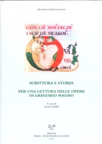 Scrittura e storia. Per una lettura delle opere di Gregorio Magno  - Libro Sismel 2005, Archivum gregorianum | Libraccio.it