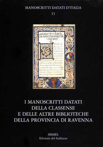 I manoscritti datati della Classense e delle altre biblioteche della provincia di Ravenna. Con CD-ROM  - Libro Sismel 2004, Manoscritti datati d'Italia | Libraccio.it