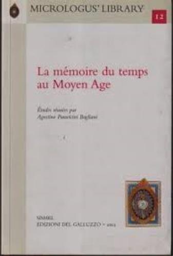 La mémoire du temps au Moyen Age. Ediz. italiana e francese  - Libro Sismel 2005, Micrologus library | Libraccio.it