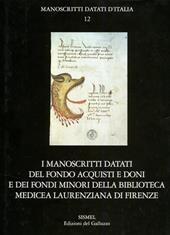 I manoscritti datati del fondo acquisti e doni e dei fondi minori della Biblioteca Medicea Laurenziana di Firenze. Con CD-ROM