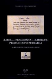 «Liber», «Fragmenta», «Libellus» prima e dopo Petrarca. In ricordo di D'arco Silvio Avalle