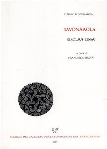 Savonarola - Nikolaus Lenau - Libro Sismel 2009, Il tempo di Savonarola | Libraccio.it