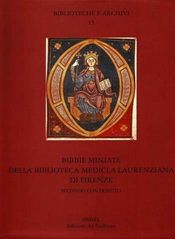 Bibbie miniate della biblioteca Medicea Laurenziana di Firenze. Ediz. illustrata  - Libro Sismel 2006, Biblioteche e archivi | Libraccio.it