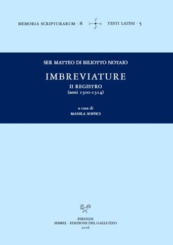 Imbreviature (1268-1271). Testo latino - Federigo Di Giunta - Libro Sismel 2007, Memoria scripturarum | Libraccio.it