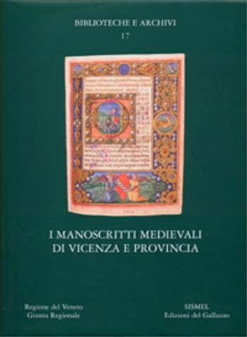 Manoscritti medievali del Veneto. Vol. 3: I manoscritti di Vicenza e provincia.  - Libro Sismel 2007, Biblioteche e archivi | Libraccio.it