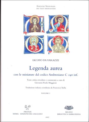 Legenda aurea. Con le miniature del codice Ambrosiano C 240 inf. Ediz. latina - Jacopo da Varagine - Libro Sismel 2007, Ediz. nazionale dei testi mediolatini | Libraccio.it