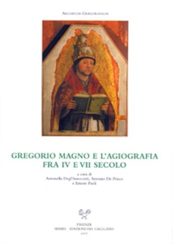 Gregorio Magno e l'agiografia fra IV e VII secolo. Atti dell'Incontro di studio (Università degli studi di Verona e Trento, 10-11 dicembre 2004). Con CD-ROM  - Libro Sismel 2008, Archivum gregorianum | Libraccio.it