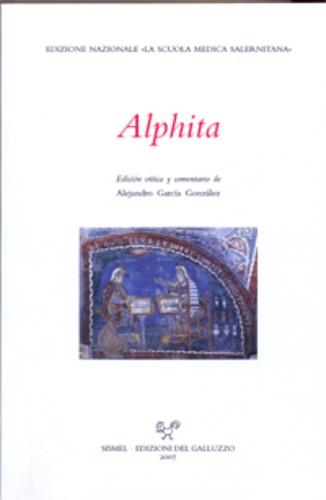 Alphita. Ediz. spagnola e latina  - Libro Sismel 2007, Ediz. nazionali Scuola medica salernitana | Libraccio.it
